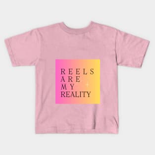 REELS ARE MY REALITY - REGENCY Kids T-Shirt